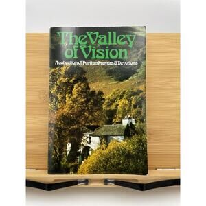 The Valley of Vision: A Collection of Puritan Prayers & Devotions Paperback